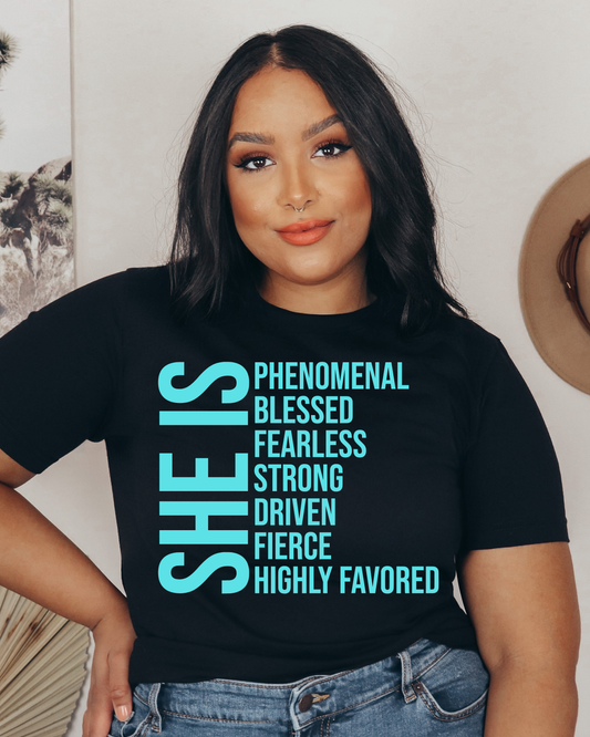 SHE IS Tee – Phenomenal. Blessed. Fearless.
