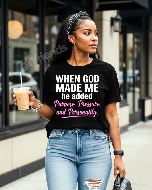 When God Made Me Tee – Purpose, Pressure & Personality
